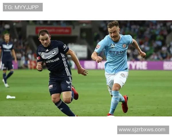 墨尔本胜利迎战新城堡队决战澳超赛场谁能笑到最后